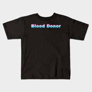 Blood Donor Kids T-Shirt